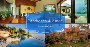 The ultimate guide to Candidasa and Amed accommodation - Where to stay in idyllic tropical paradise