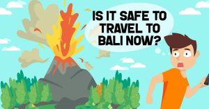 Mount Agung Eruptions: 7 Tips on how to keep Bali a safe travel destination