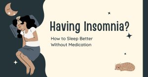 Having Insomnia? How to Sleep Better Without Sleeping Pills